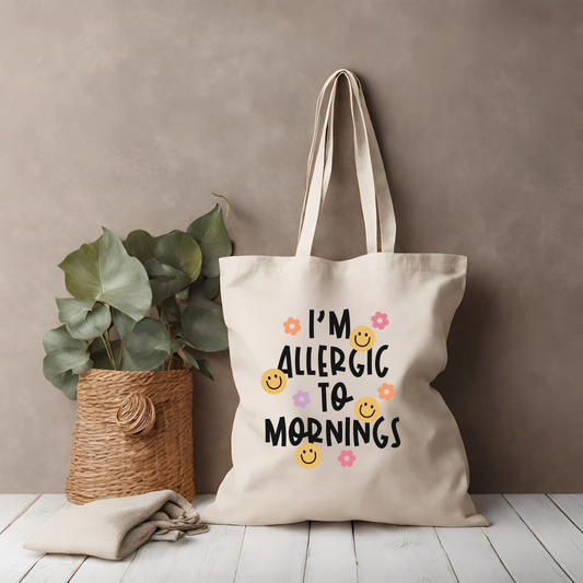 Tote bag: I'm Allergic to Mornings