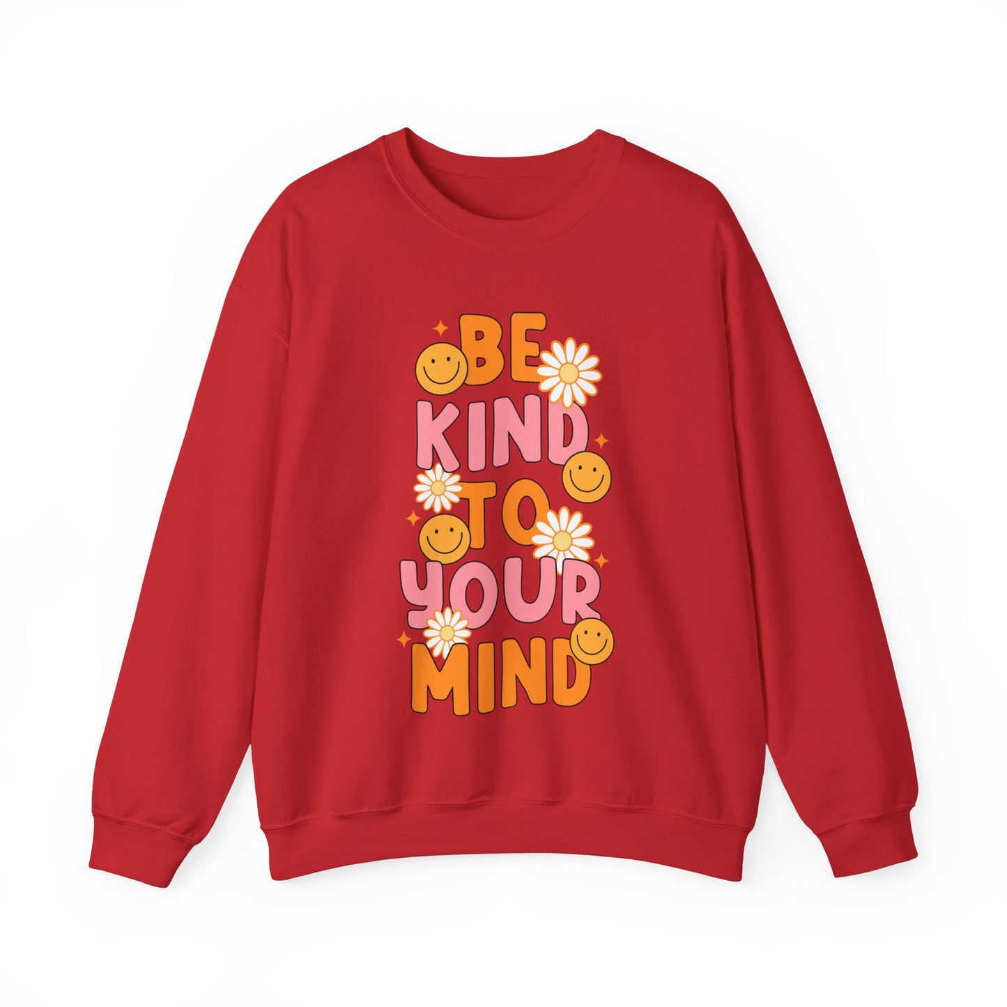 Crewneck : Be Kind to your Mind