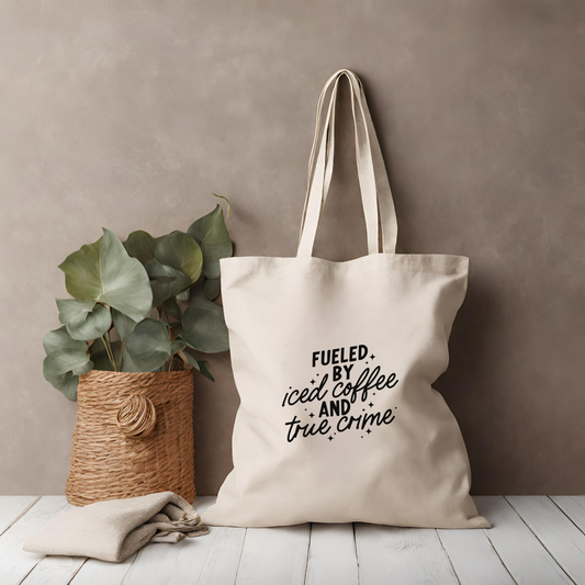 Tote bag : Fueled by Iced Coffee and True Crime