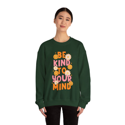 Crewneck : Be Kind to your Mind